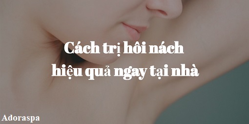 Cach tri hoi nach hieu qua ngay tai nha